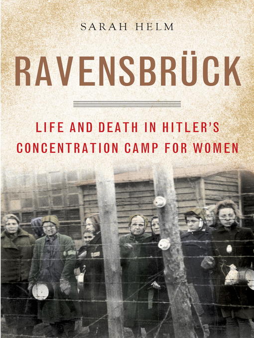 Title details for Ravensbruck by Sarah Helm - Available